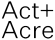 Act+Acre