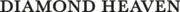 Diamond Heaven