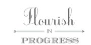 Flourish in Progress