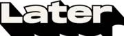 Later