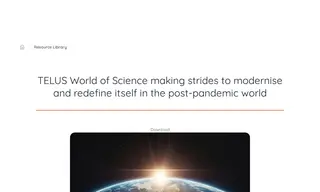 Preview of the TELUS World of Science Case Study